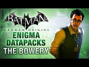 Batman: Arkham Origins - Enigma Datapacks - The Bowery
