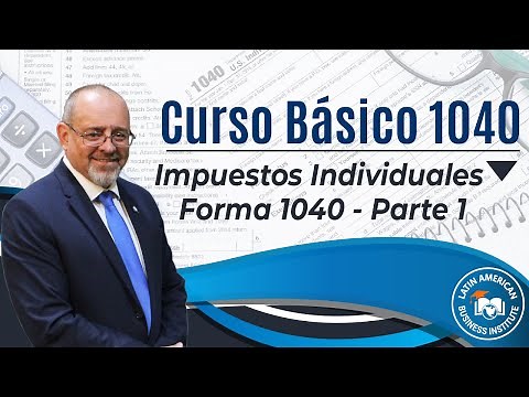 Impuestos Individuales - Forma 1040 | Parte 1