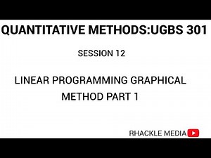 SESSION 12 linear programming graphical method PART1 UGBS301