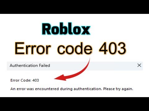 How to fix Error code 403 Roblox authentication failed