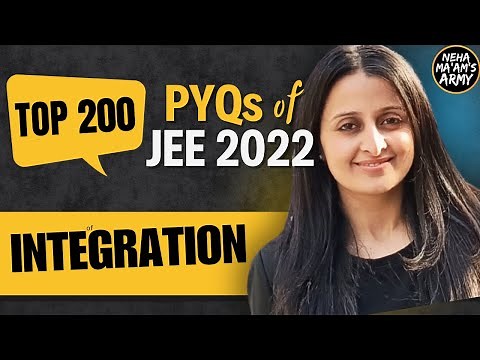 JEE MAINS 2025: TOP 200 PYQs of JEE 2022 | INTEGRATION | NEHA AGRAWAL |MATHEMATICALLY INCLINED #jee