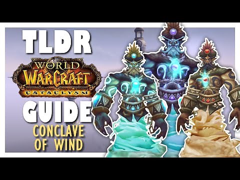 TLDR CONCLAVE OF WIND Normal + Heroic Guide - Throne of the Four Winds | Cataclysm Classic