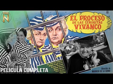 El Proceso De Las Señoritas Vivanco (1961) | Tele N | Película Completa