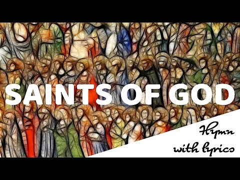 I sing a song of the Saints of God / Hymn with lyrics / Christian devotional / All Saints day Song