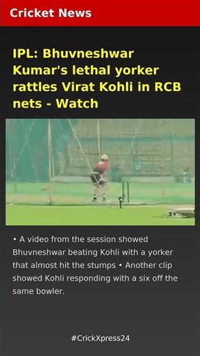IPL: Bhuvneshwar Kumar's lethal yorker rattles Virat Kohli in RCB nets - Watch | Cricket News | Late