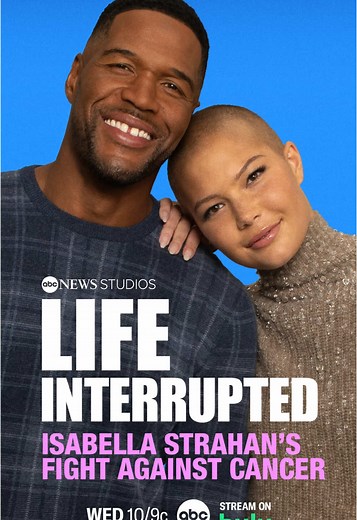 “Life Interrupted: Isabella Strahan’s Fight Against Cancer” – The powerful all-new special premieres Wednesday night, February 5th at 10/9c on ABC. Stream on Hulu.