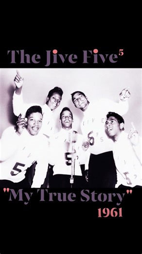 "My True Story" The Jive Five ‧ 1961 #oldies #music