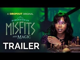 Dimension 20- Misfits and Magic Season 2 Trailer