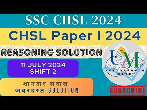 (11 July 2024, Shift-2) Reasoning Solved Paper || SSC CHSL PRE 2024 || UNSTOPPABLE MATH #chsl2024