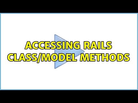 Accessing Rails Class/Model Methods