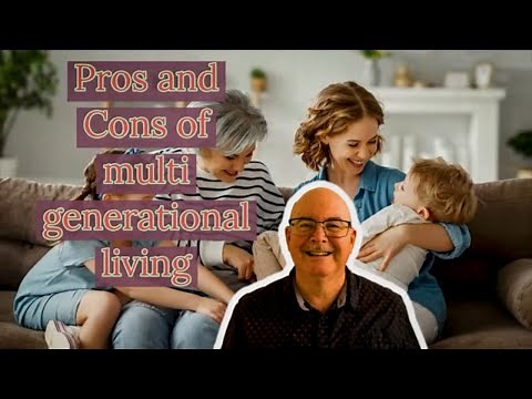 Pros and cons of multi generational living | Thriving together