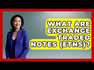 What Are Exchange Traded Notes (ETNs)? - Consumer Laws For You