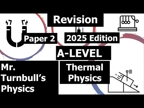 A Level Physics Paper 2 Revision Session: Thermal Physics Questions