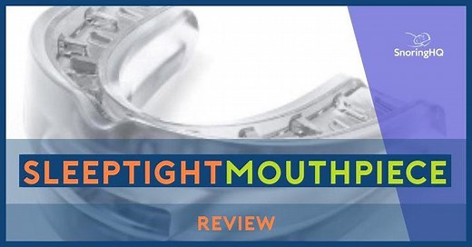 SleepTight Review - Good Snoring Mouthpiece, One Complaint