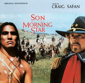 Craig Safan - Son Of The Morning Star (Original Soundtrack)