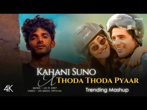 Wajah Tum Ho X Thoda Thoda Pyaar - Mashup (Full Version) | Lo-fi 2307 | Latest 4K Trending Mashup