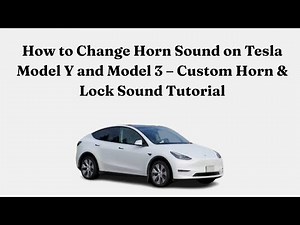 How to Change Horn Sound on Tesla Model Y and Model 3 – Custom Horn & Lock Sound Tutorial
