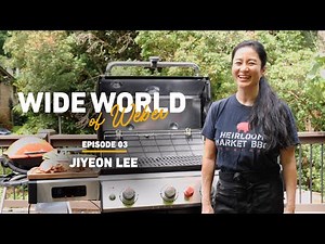 Wide World of Weber | Episode 3: Jiyeon Lee