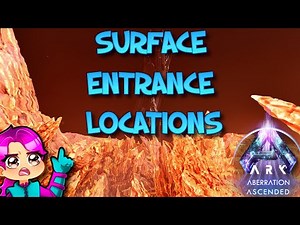 SURFACE ENTRANCE LOCATIONS - ABERRATION - Ark Survival Ascended