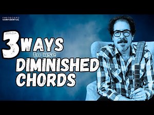 Three Ways To Use Diminished Chords