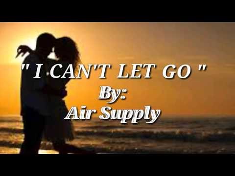 I CAN'T LET GO(Lyrics)=Air Supply=