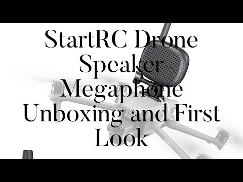 StartRC Drone Speaker Real-Time Megaphone: Unboxing and First Look.