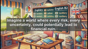 1500 Must Know CEFR B2 Vocabulary - Insurance Explained: Your Financial Safety Net