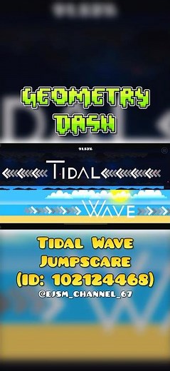 Tidal Wave Jumpscare (ID: 102124468) - Geometry Dash