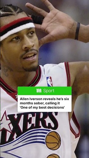 NBA legend Allen Iverson revealed that he has been six months sober