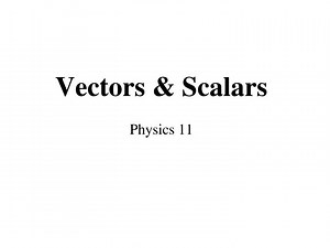 Vectors &amp; Scalars Physics 11 - SlideServe