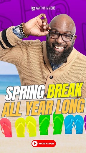 “You should SPRING BREAK all school year long!” Let me explain… | Kantis Simmons - Succeed in School. Succeed in Life. | Facebook