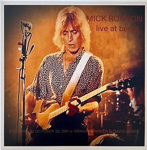 Mick Ronson, Graham Parker - Live At Berns - Stockholm  October 20, 1991 w Graham Parker & David Bowie