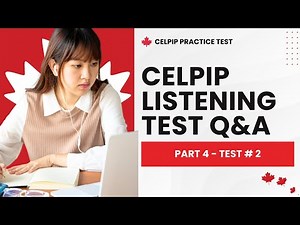 CELPIP Listening Questions with Answers - Part 4 (Test #2)