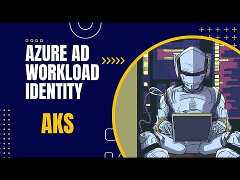 How to use an Azure AD workload identity on Azure Kubernetes Service?