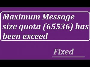 The maximum message size quota for incoming messages (65536) has been exceeded
