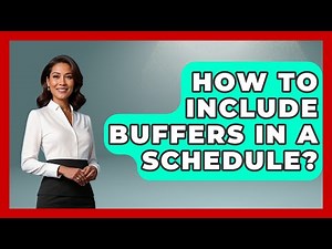 How To Include Buffers In A Schedule? - The Time Management Pro