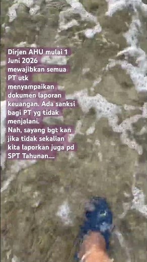 Siap.. siap… Ada Kewajiban pelaporan dokumen Laporan Keuangan pada web AHU mulai 1 Juni 2026