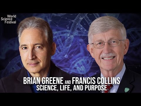 Science, Life, and Purpose: a Conversation With Francis Collins and Brian Greene