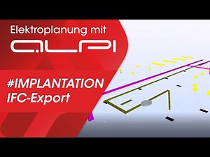 Elektroplanung mit ALPI: 11 #Caneco_IMPLANTATION - OpenBIM per IFC-Export (deutsch)