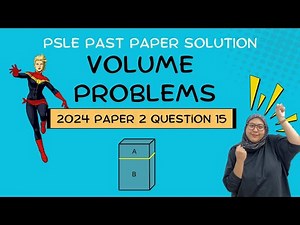PSLE 2024 P2 Q15 --- Volume Problem
