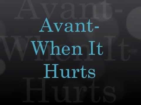 Avant- When it Hurts with Lyrics