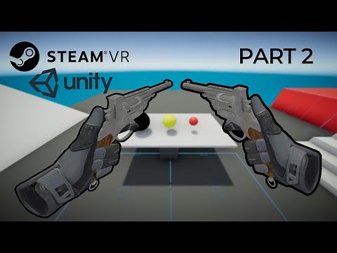 STEAM VR - The Ultimate VR developer guide PART 2