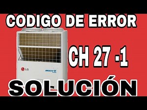 mi sistema VRF me da ch27 y no arranca que debo hacer