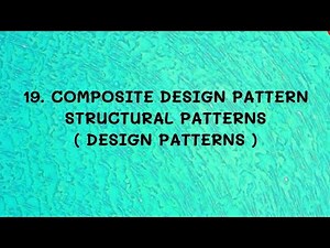 #19 Composite Design Pattern - Structural Patterns |DP|