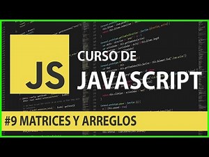 Curso de JavaScript #09 Matrices y Arreglos