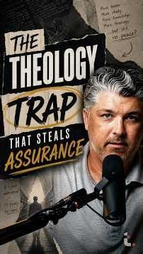 Theology Trap That Kills Assurance | Theocast