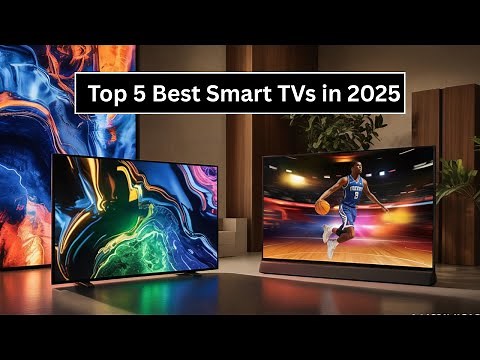 Top 5 Best Smart TVs in 2025 - Everything You Need to Know!