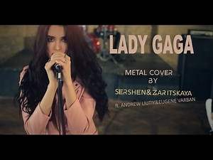 Lady Gaga - Bad Romance - full band metal cover by Sershen & Zaritskaya (2016)