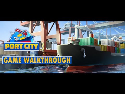 Port City Game Walkthrough - Pixel Federation's New Shipping Game
