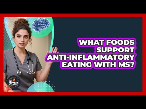 What Foods Support Anti-Inflammatory Eating With MS?